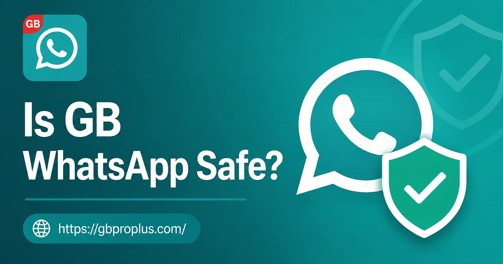 is GB WhatsApp safe